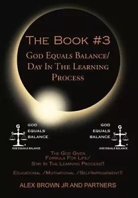 The Book #3 God Equals Balance/ Day In The Learning Process: The God Given • $56.16