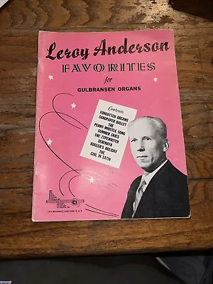 $9.90 • Buy Leroy Anderson Favorites For Gulbransen Organs Sheet Music Leroy Anderson  
