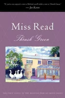 Thrush Green; Thrush Green Series Book 1 - 0618227598 Paperback Miss Read • $5.39