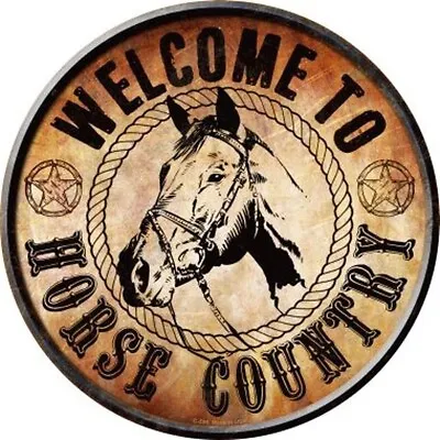  Welcome To Horse Country  Round Aluminum Sign • $16