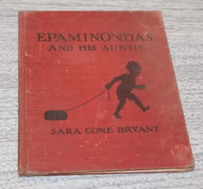 Vintage 1938 Book EPAMINONDAS AND HIS AUNTIE By Sara Cone Bryant Copyright 1907 • $35.77