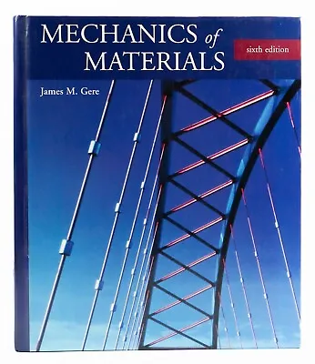 Mechanics Of Materials Sixth Edition Text Book By James M. Gere • $21.50