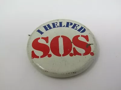 I Helped SOS S.O.S. Pin Button Vintage • $9.99