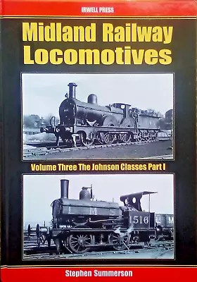 Midland Railway Locomotives: V. 3 Pt. 1: Johnson Classes (Hardback2002) • £17.85