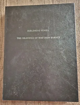 Subliming Vessel: The Drawings Of Matthew Barney HC 2013-BRAND NEW • $50