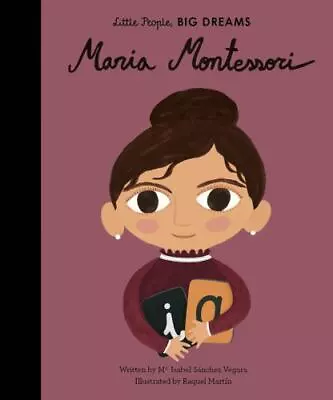 Maria Montessori [Volume 23] [Little People BIG DREAMS 23]  Sanchez Vegara Ma • $7.62