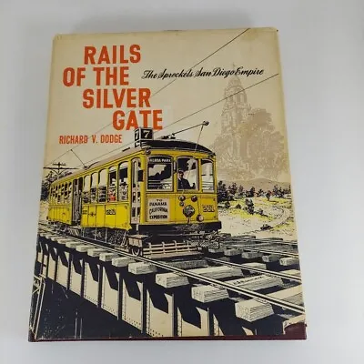 Rails Of The Silver Gate The Spreckels San Diego Empire Richard V. Dodge HCDJ  • $8.99