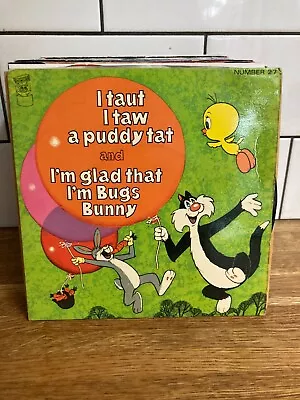 Mel Blanc I Taut I Taw A Puddy Tat / I'M Glad That I'M Bugs Bunny 1972 7  Vinyl • £2.49