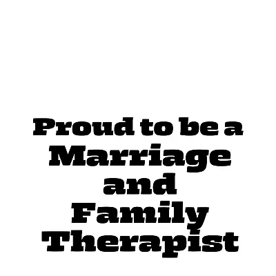 Proud To Be A Marriage And Family Therapist Vinyl Window Car Decal Sticker • $3.99