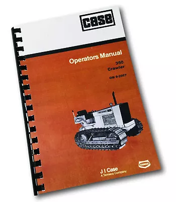 Case 350 Crawler Tractor Operators Manual Owners Book Loader Dozer Bulldozer • $45.85