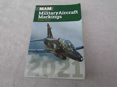 Military Aircraft Markings 2021 - MAM / Howard J Curtis • £7.99