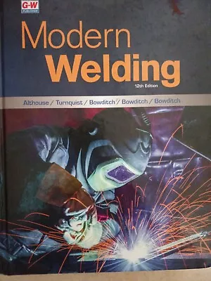 Modern Welding By Carl H. Turnquist Mark A. Bowditch Andrew D. Althouse... • $159