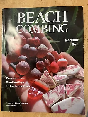 Beach Combing Magazine March/April 2024 Sea Glass Red Depression Glass Floats • $4