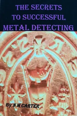 SALE LAST FEW* RRP £40. Detector Book The Secrets To Successful Metal Detecting • £15