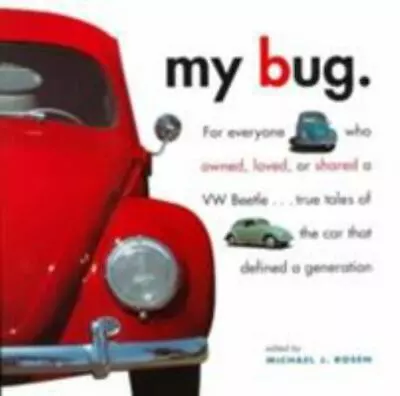 My Bug: For Everyone Who Owned Loved Or Shared A VW Beetle...True Tales Of... • $4.58