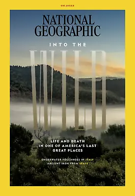 National Geographic Magazine June 2023 - Into The Wild • $15.95