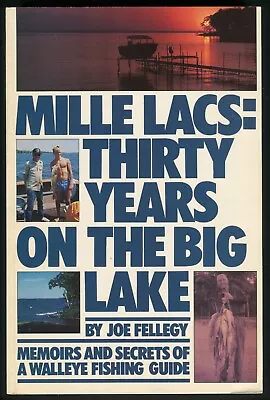 Mille Lacs: Thirty Years On The Big Lake By Joe Fellegy (Walleye Fishing Guide) • $23