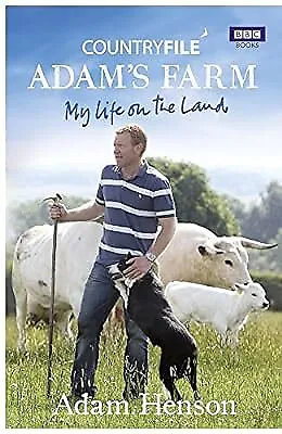 Countryfile / Adams Farm: My Life On The Land Adam Henson & Cavan Scott Used;  • £2.98