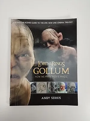 Gollum: A Behind The Scenes Guide Of The Making Of Gollum (The Lord Of The Rings • £5.99