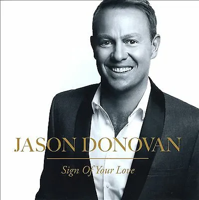 Jason Donovan : Sign Of Your Love CD (2012) Incredible Value And Free Shipping! • £2.63