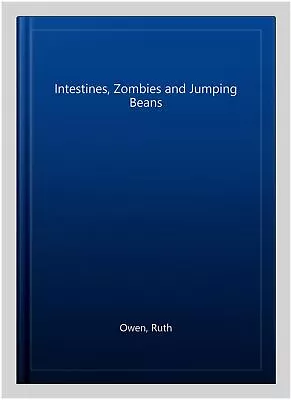 Intestines Zombies And Jumping Beans Paperback By Owen Ruth Brand New Fr... • $13.13