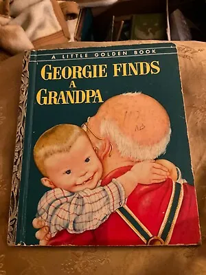 Georgie Finds A Grandpa Little Golden Book First Edition Eloise Wilkin 1954 • $40