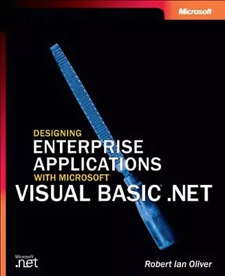 Designing Enterprise Applications With Microsoft Visual Basic .NET (Pro-Deve... • $9