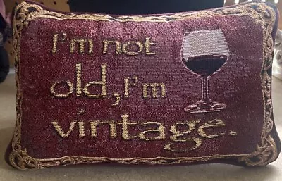 “I’m Not Old I’m Vintage” Decorative Pillow • $10