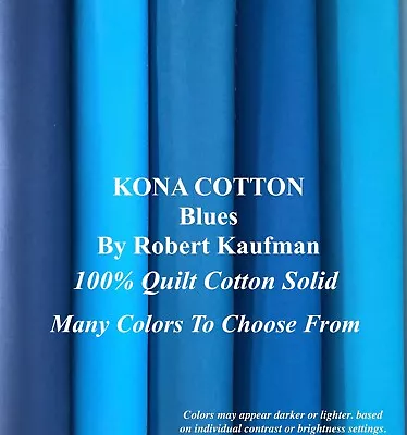 Kona Cotton Blue 100% Quilt Cotton Fabric Robert Kaufman Solid Many More Colors! • $2.12