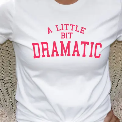 A Little Bit Dramatic Shirt Regina George Mean Girl Costume Mom Graphic Tee • $19.95