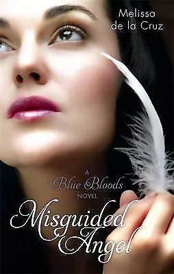 Misguided Angel: Number 5 In Series By Melissa De La Cruz - New Copy - 978190... • £7.65