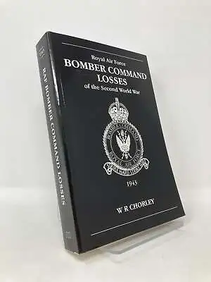 RAF Bomber Command Losses Of The Second World War Vol 4 1943 By W R Chorley 1st • £40.16