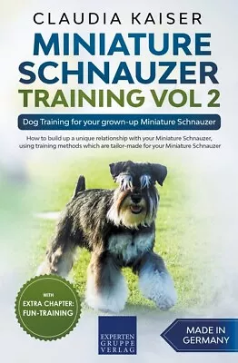 Miniature Schnauzer Training Vol 2 - Dog Training For Your Grown-Up Miniatu... • $15.43