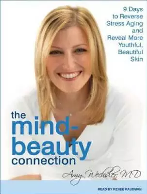 The Mind-Beauty Connection: 9 Days To Reverse Stress Aging And Reveal Mor - GOOD • $9.92