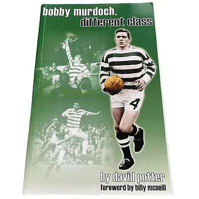 BOBBY MURDOCH DIFFERENT CLASS By David Potter - Celtic Football Club Paperback • £10