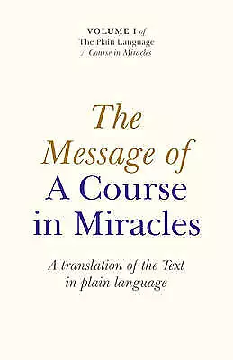 Message Of A Course In Miracles The - A Translation Of The T... - 9781846943195 • £20.70