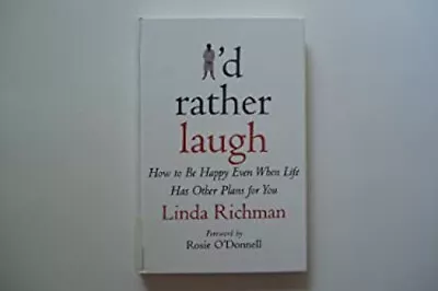 I'd Rather Laugh : How To Be Happy Even When Life Has Other Plans • $10.27