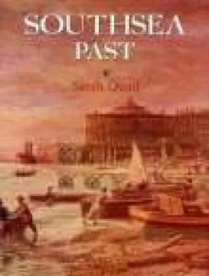 Southsea Past By Quail Sarah Hardback Book The Cheap Fast Free Post • £4.99