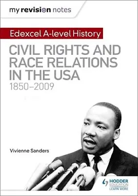 My Revision Notes: Edexcel A-level History: Civil Rights... By Sanders Vivienne • £6.49