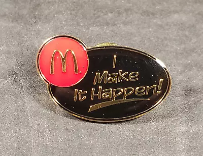 2013 McDonalds  I Make It Happen  Employee Crew Lapel Hat Pin Fast Food 1.25  • $4.98