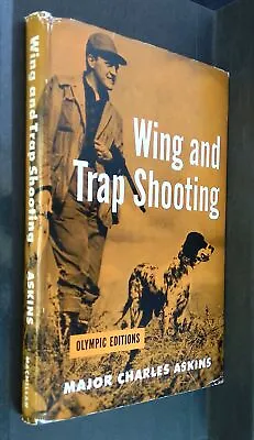 Charles Askins / Wing And Trap Shooting 1st Edition 1948 • $27