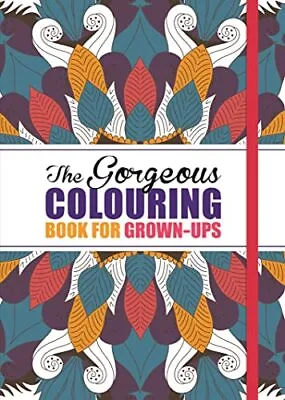 The Gorgeous Colouring Book For Grown-ups By Various Book The Cheap Fast Free • £3.49