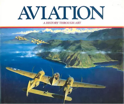 Aviation A History Through Art Phillips Grinnell Ferris Dietz Kodera Smith Hbdj • $19.96