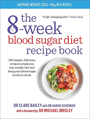 The 8-Week Blood Sugar Diet Recipe Book: Simple Delicious Meals For Fast Health • £10.61