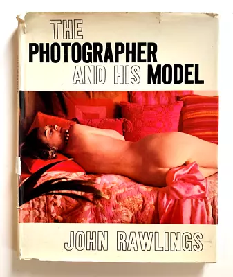 John RAWLINGS THE PHOTOGRAPHER AND HIS MODEL Vintage Book 1966 • $49.99