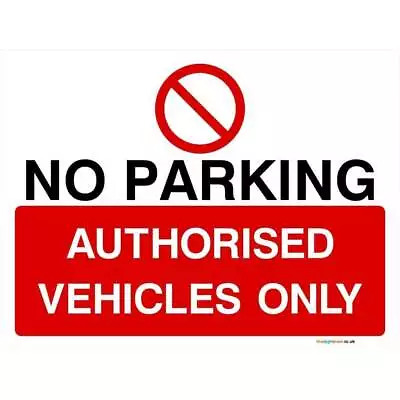 £69.98 • Buy No Parking Authorised Vehicles Only Sign