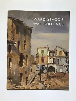 EDWARD SEAGO ‘WAR PAINTINGS’ Exhibition Catalogue 1999. • £15.99