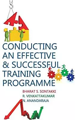 Conducting An Effective And Successful Training Programme.by Anandaraja New<| • £112.78