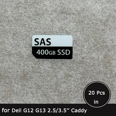 20pc Of 400GB SAS SSD Caddy Label Sticker For Dell G12 G13 2.5/3.5 SFF/LFF Trays • $14.90