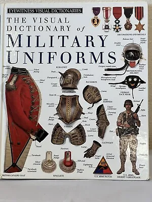 The Visual Dictionary Of Military Uniforms Costumes War Soldier Book Learn Teach • $10